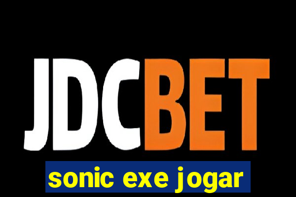 sonic exe jogar